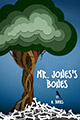 Mr. Jones's Bones, by A. Bates